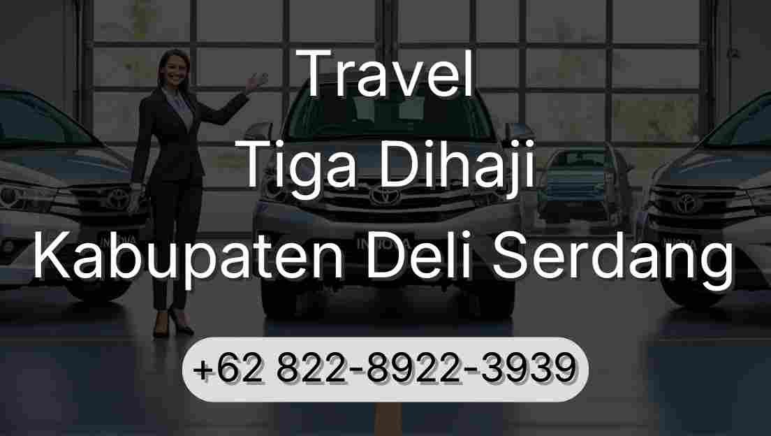 Travel Tiga Dihaji Kabupaten Deli Serdang