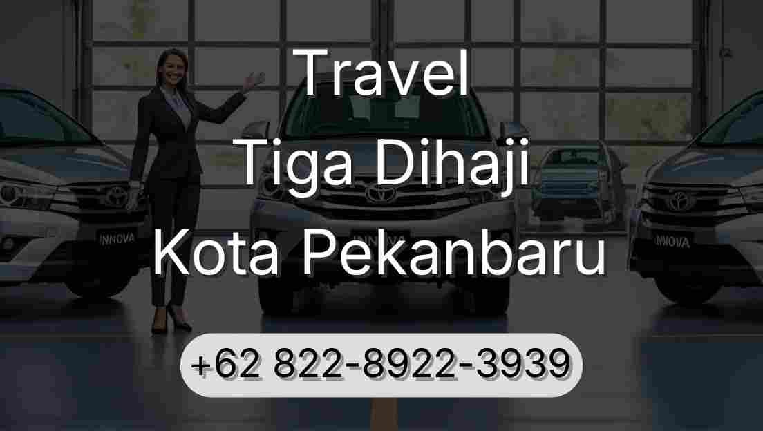 Travel Tiga Dihaji Kota Pekanbaru