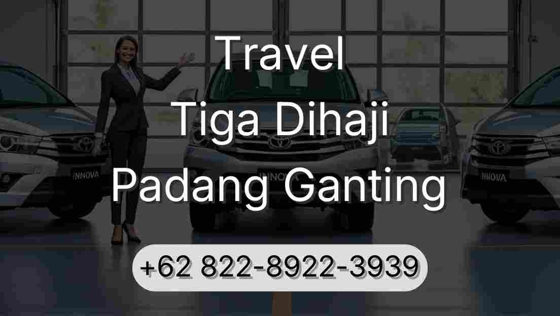 Travel Tiga Dihaji Padang Ganting