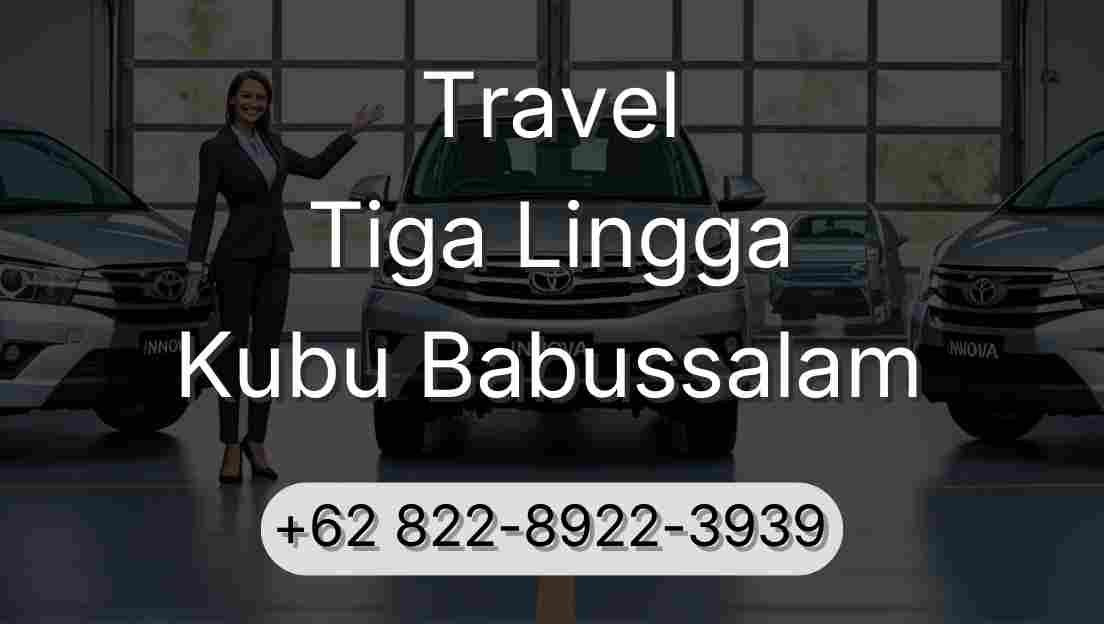 Travel Tiga Lingga Kubu Babussalam