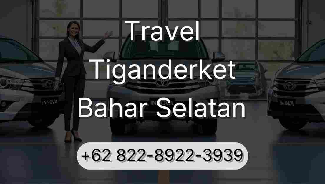 Travel Tiganderket Bahar Selatan