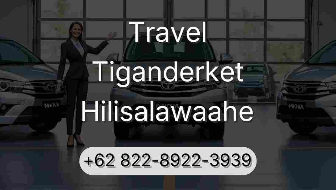Travel Tiganderket Hilisalawaahe