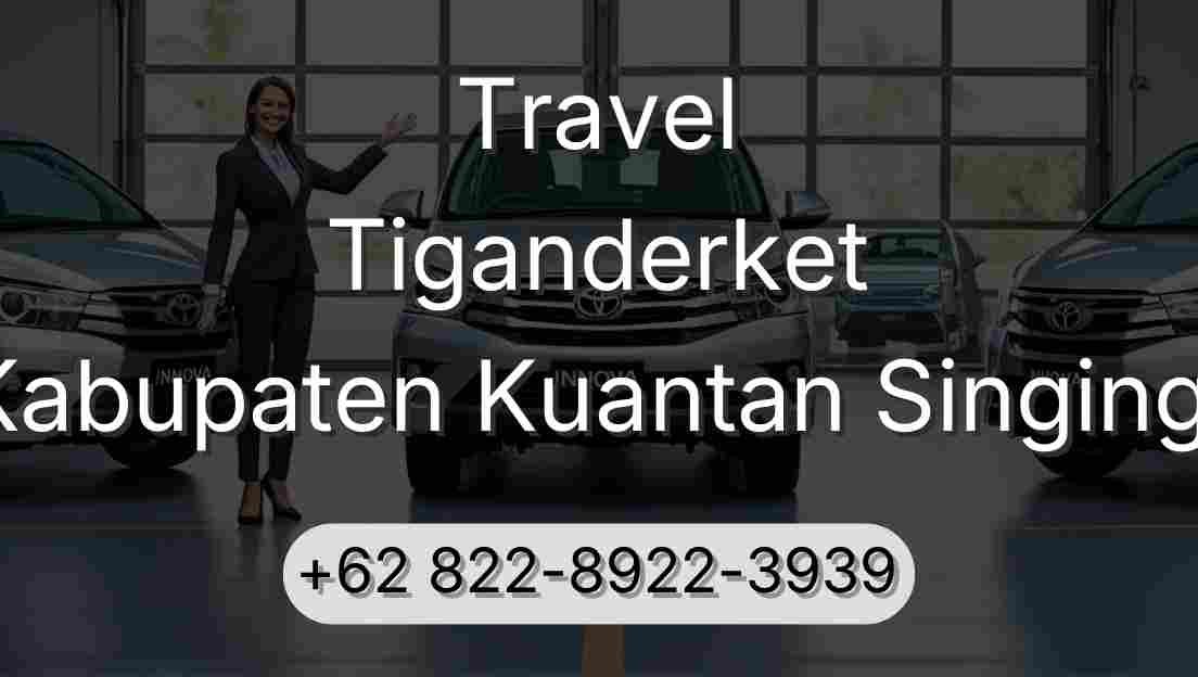 Travel Tiganderket Kabupaten Kuantan Singingi