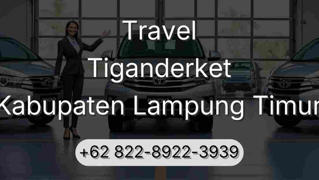 Travel Tiganderket Kabupaten Lampung Timur