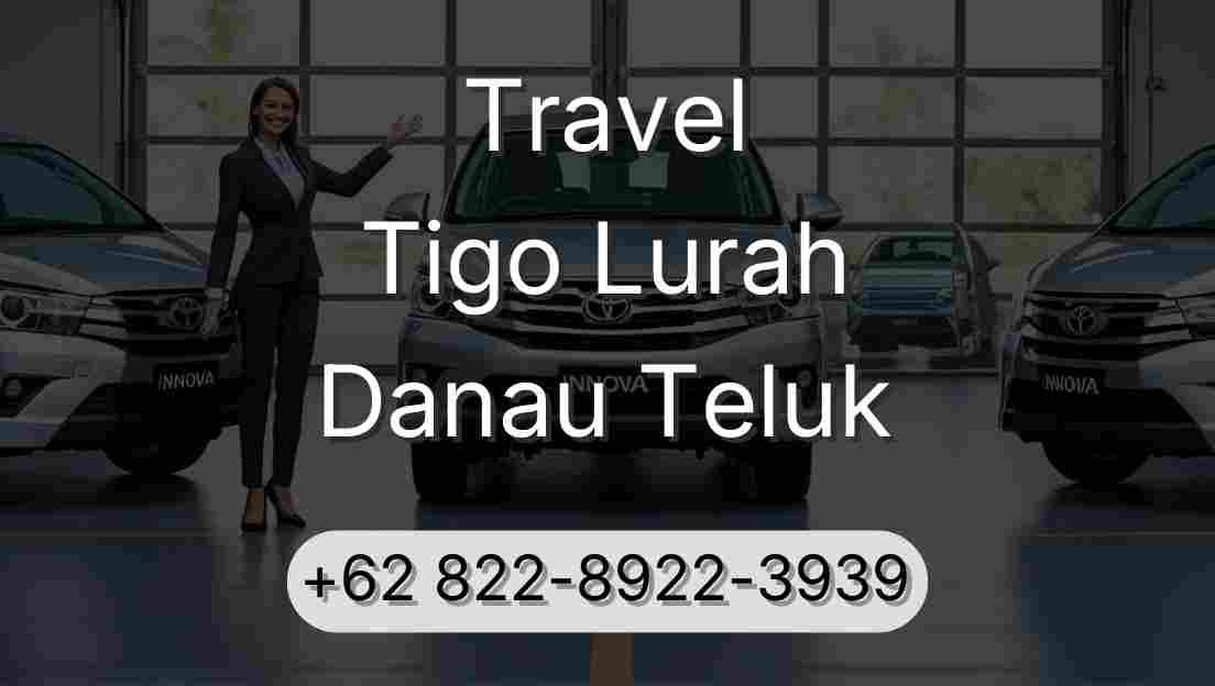 Travel Tigo Lurah Danau Teluk
