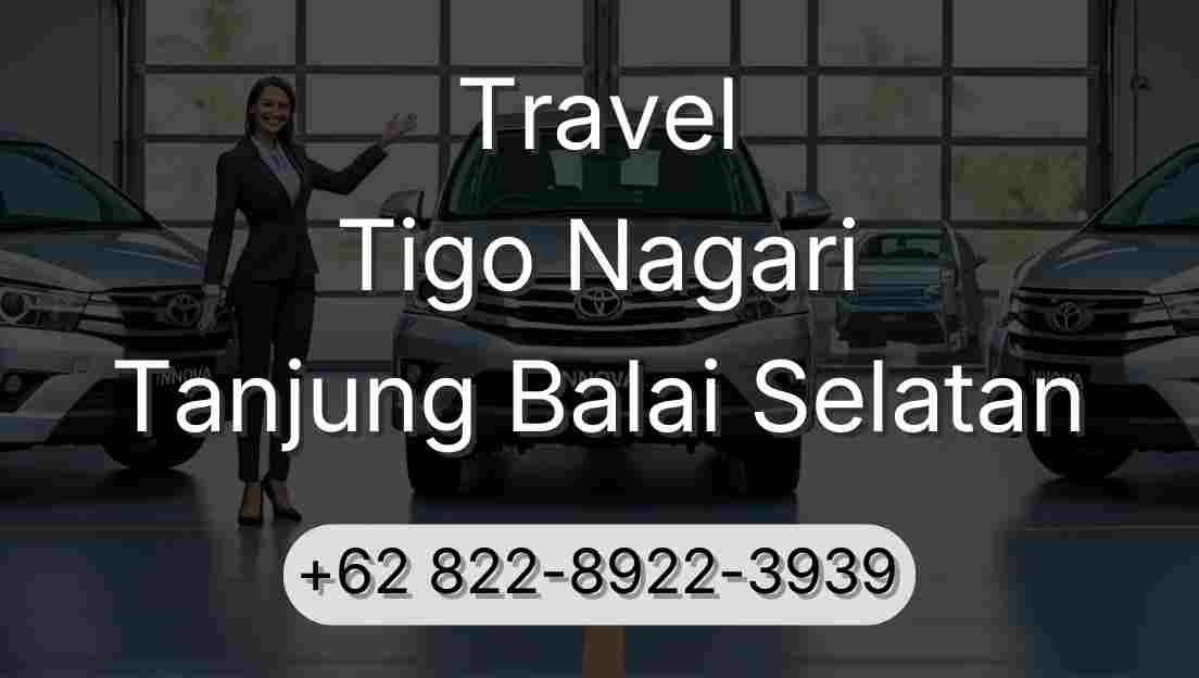 Travel Tigo Nagari Tanjung Balai Selatan