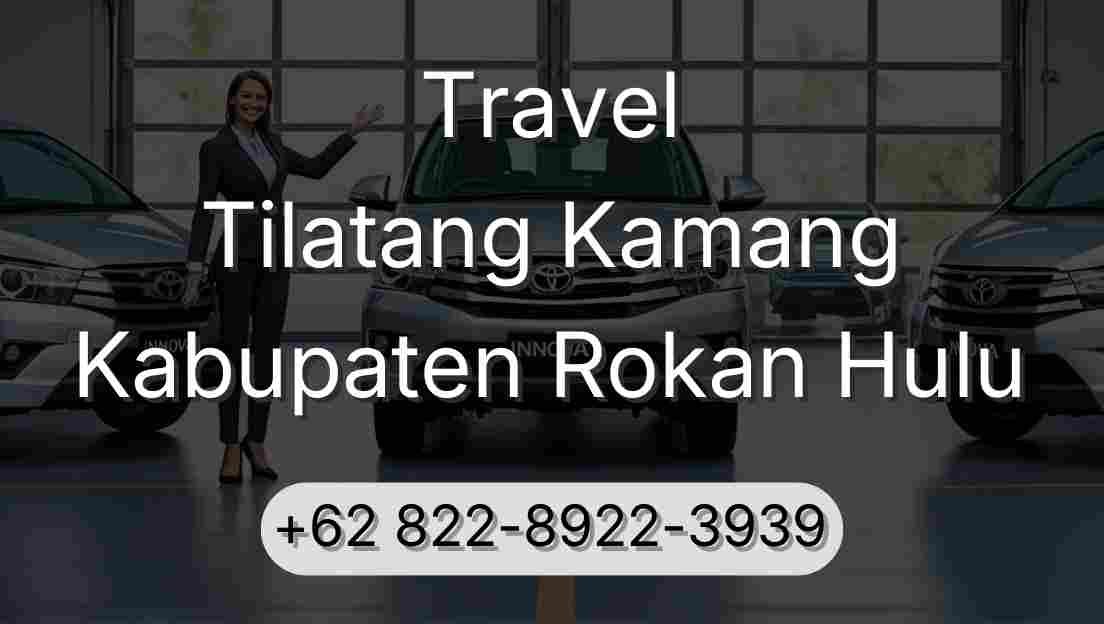 Travel Tilatang Kamang Kabupaten Rokan Hulu