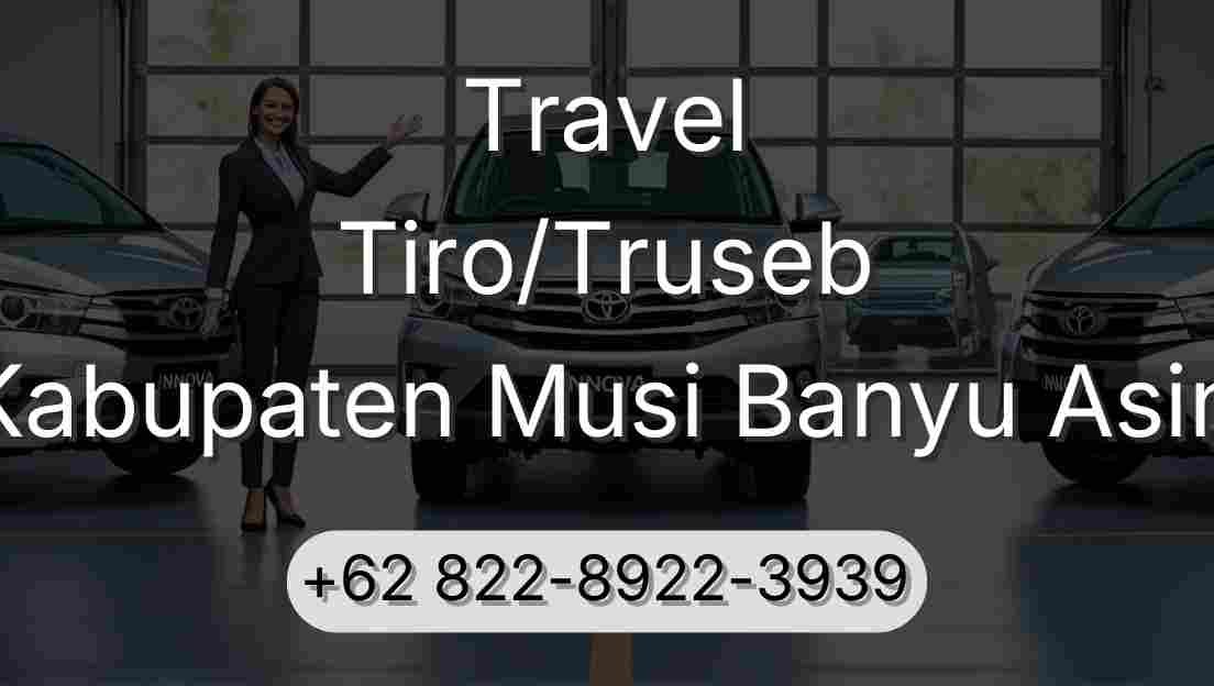 Travel Tiro/Truseb Kabupaten Musi Banyu Asin