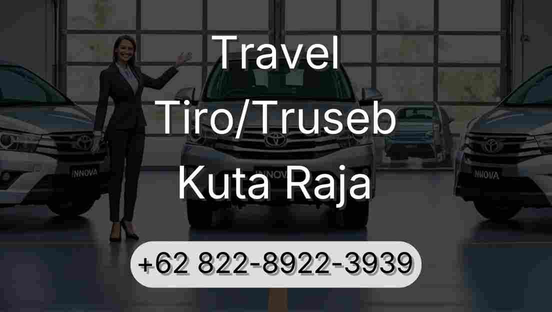 Travel Tiro/Truseb Kuta Raja