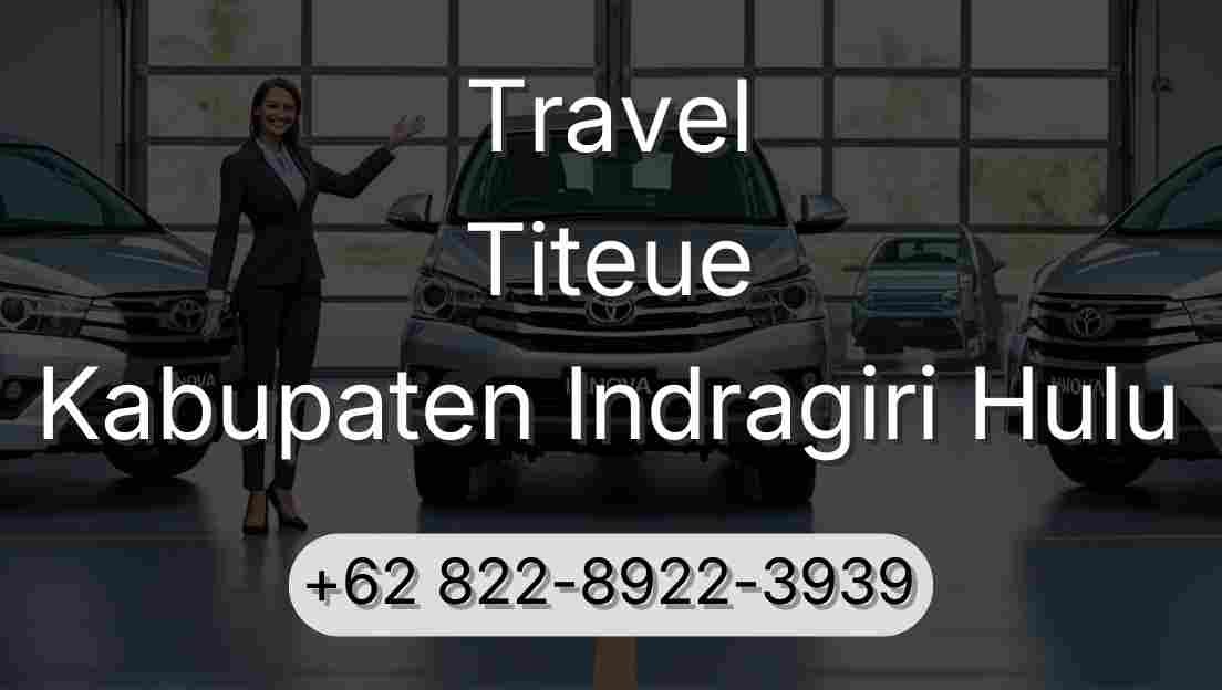 Travel Titeue Kabupaten Indragiri Hulu