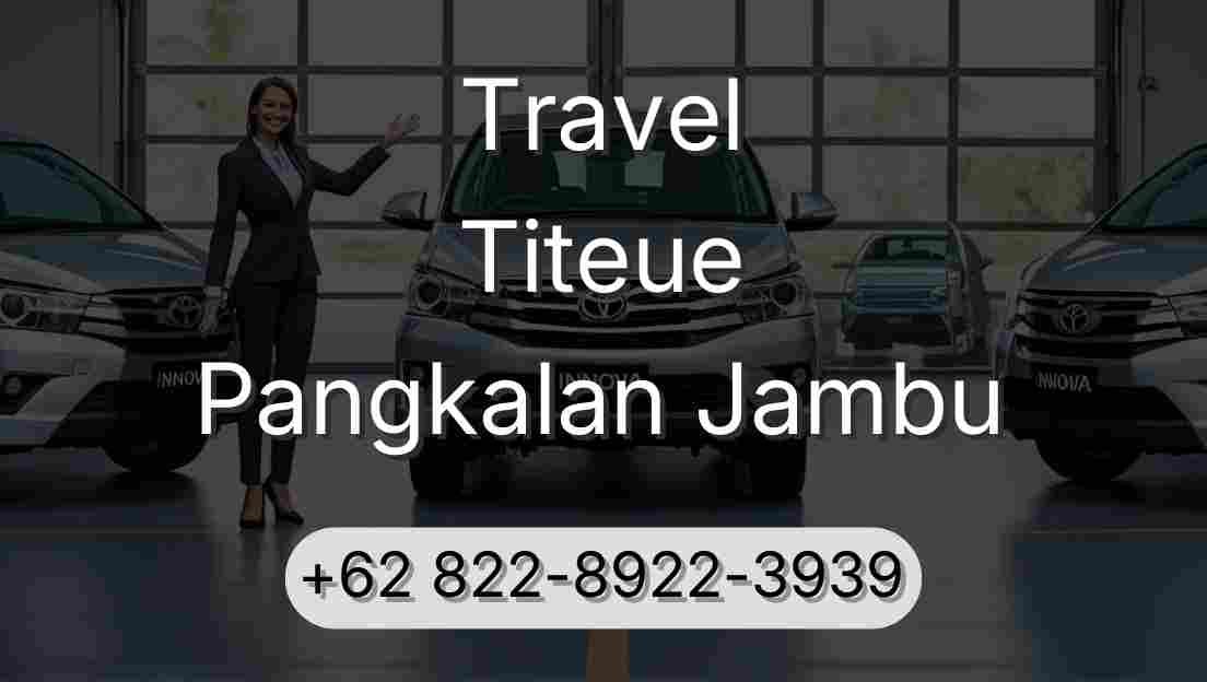 Travel Titeue Pangkalan Jambu