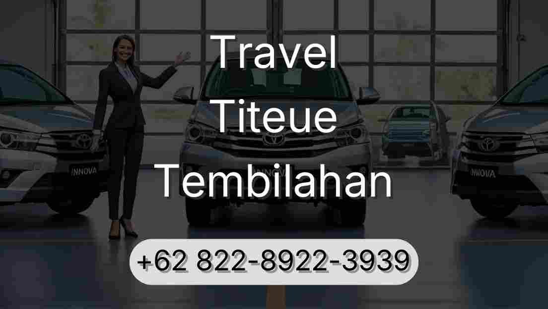 Travel Titeue Tembilahan