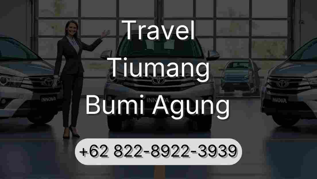 Travel Tiumang Bumi Agung