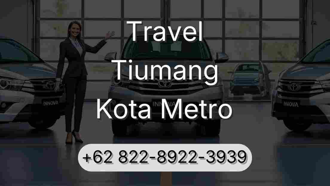 Travel Tiumang Kota Metro