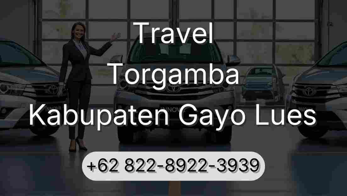Travel Torgamba Kabupaten Gayo Lues