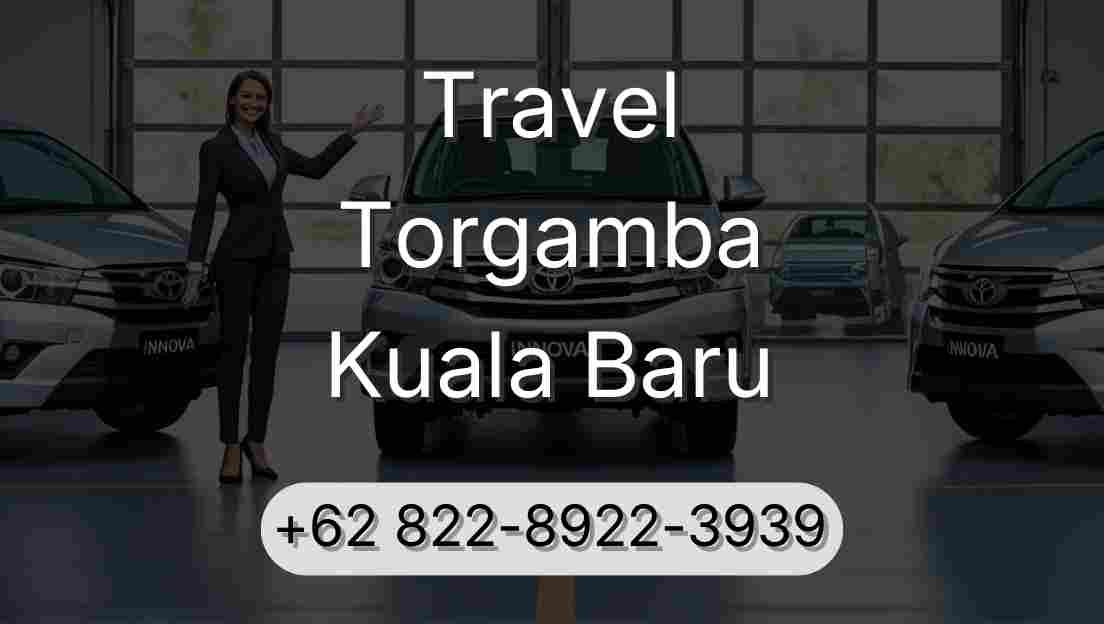 Travel Torgamba Kuala Baru