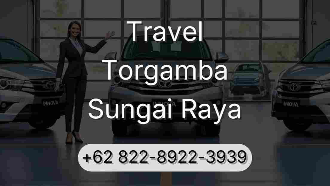 Travel Torgamba Sungai Raya