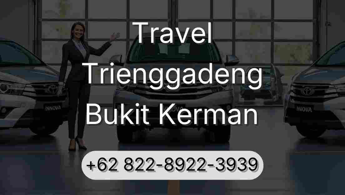 Travel Trienggadeng Bukit Kerman