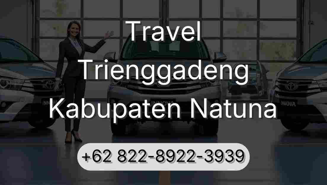 Travel Trienggadeng Kabupaten Natuna