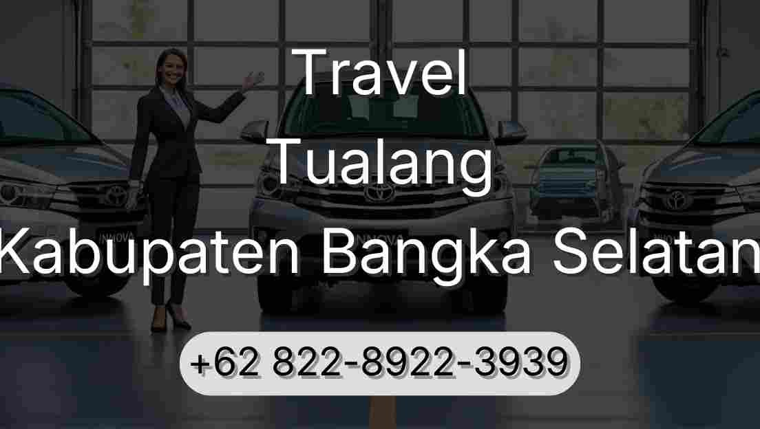 Travel Tualang Kabupaten Bangka Selatan