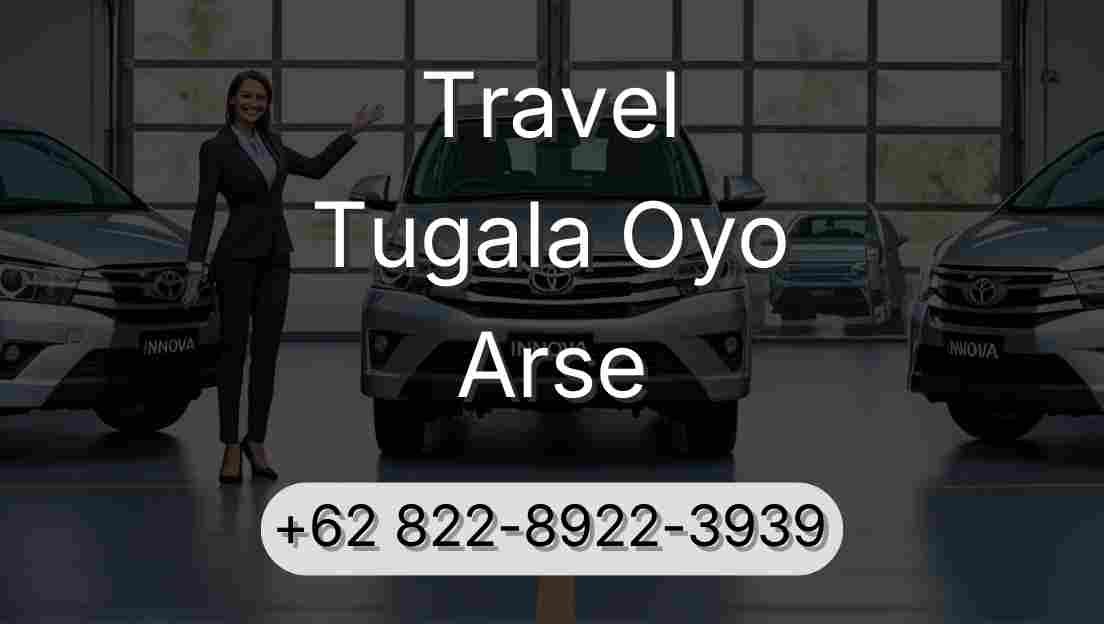 Travel Tugala Oyo Arse