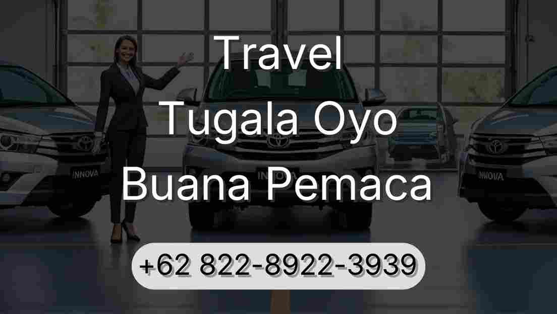 Travel Tugala Oyo Buana Pemaca