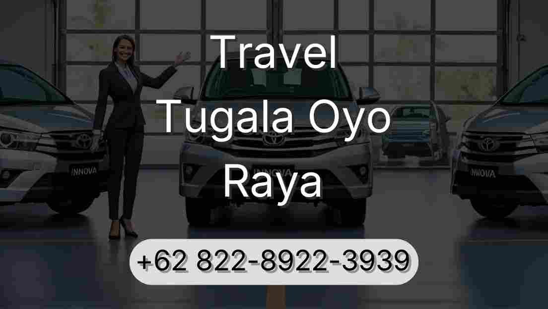 Travel Tugala Oyo Raya