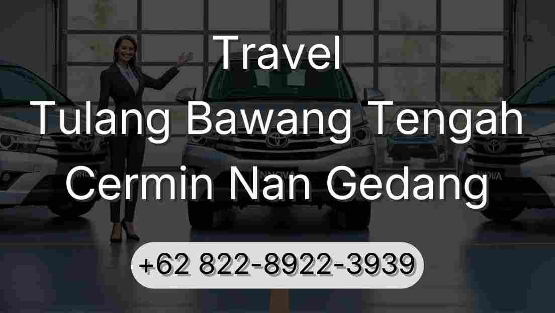 Travel Tulang Bawang Tengah Cermin Nan Gedang