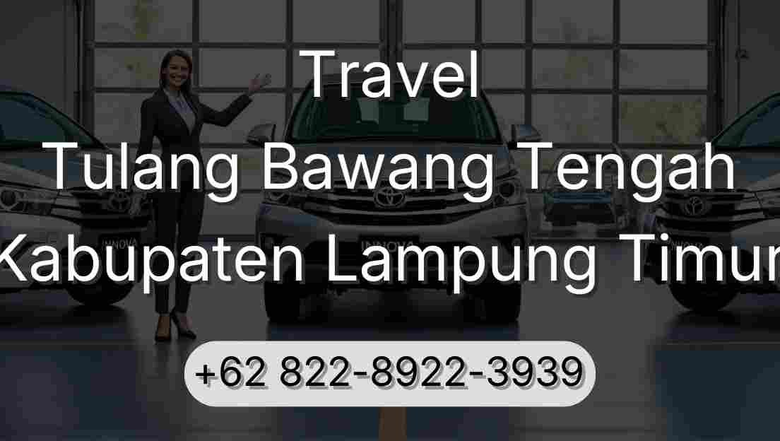 Travel Tulang Bawang Tengah Kabupaten Lampung Timur