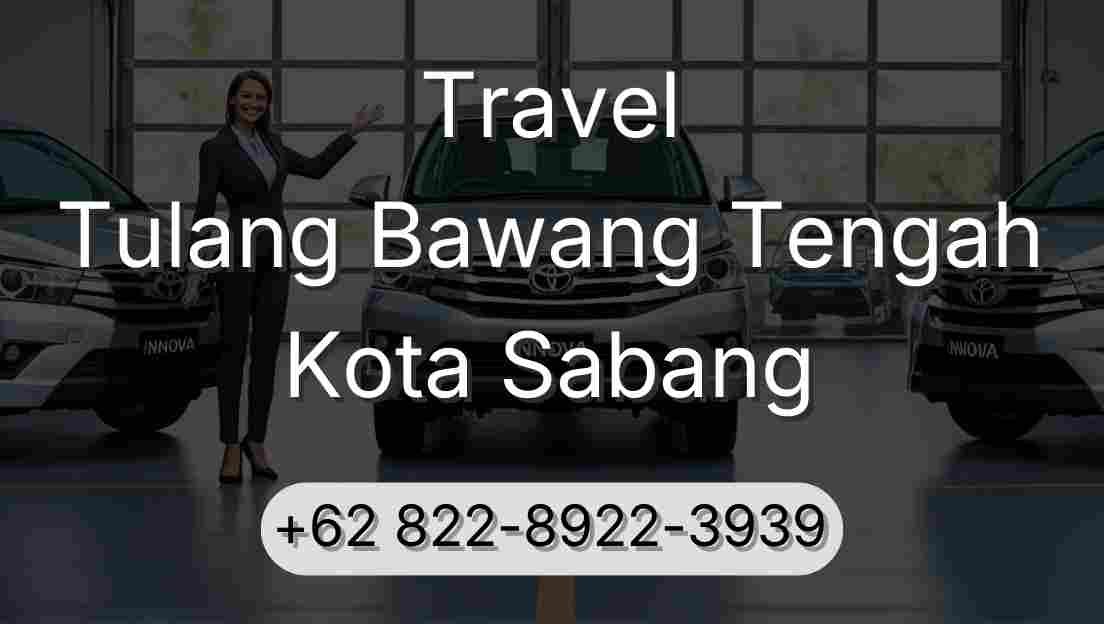 Travel Tulang Bawang Tengah Kota Sabang