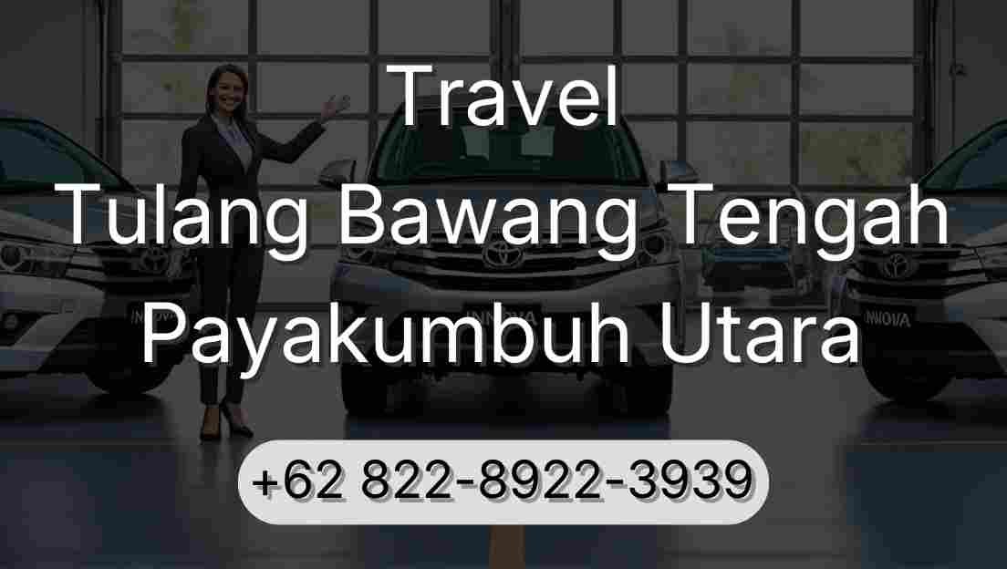 Travel Tulang Bawang Tengah Payakumbuh Utara