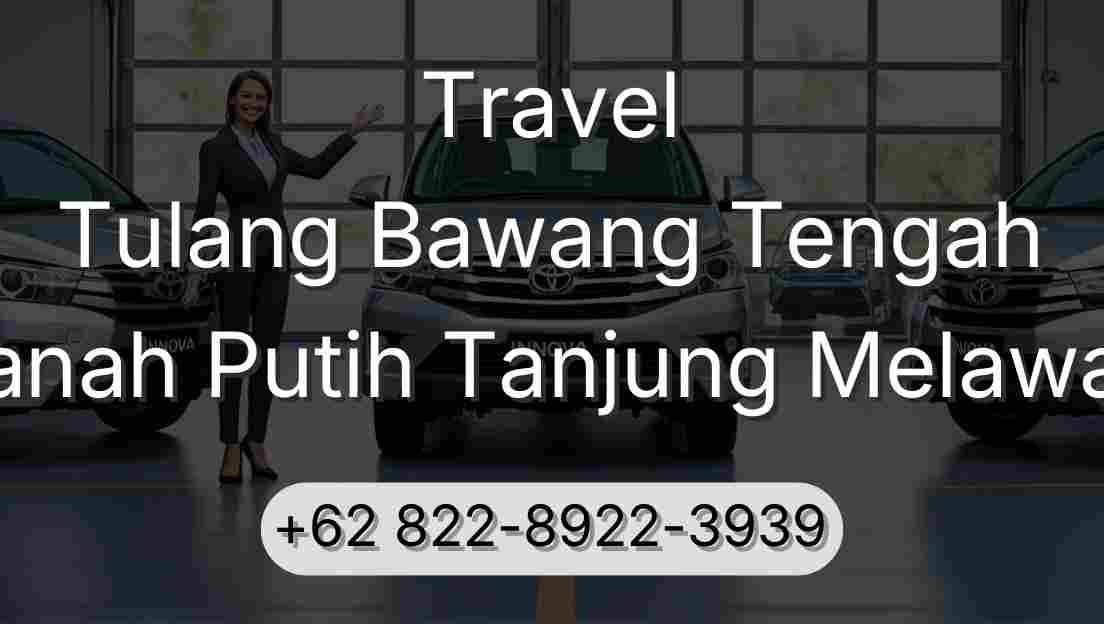 Travel Tulang Bawang Tengah Tanah Putih Tanjung Melawan