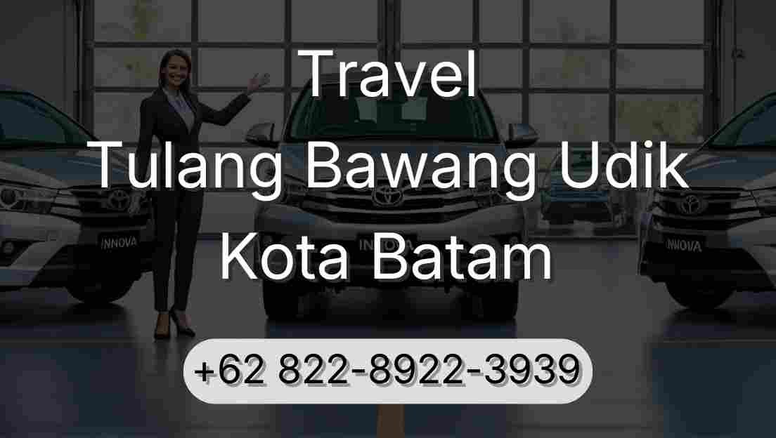 Travel Tulang Bawang Udik Kota Batam