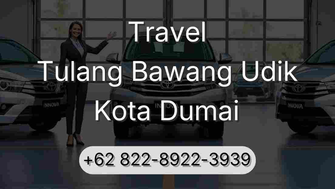 Travel Tulang Bawang Udik Kota Dumai