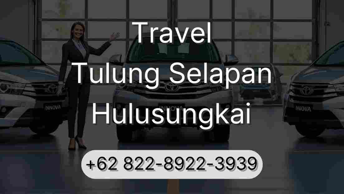 Travel Tulung Selapan Hulusungkai