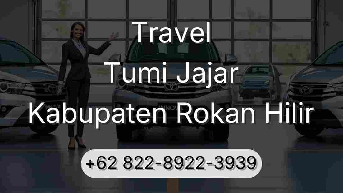 Travel Tumi Jajar Kabupaten Rokan Hilir