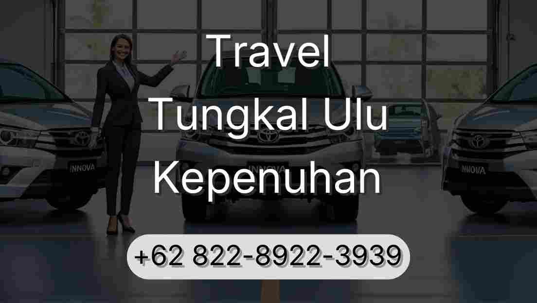 Travel Tungkal Ulu Kepenuhan