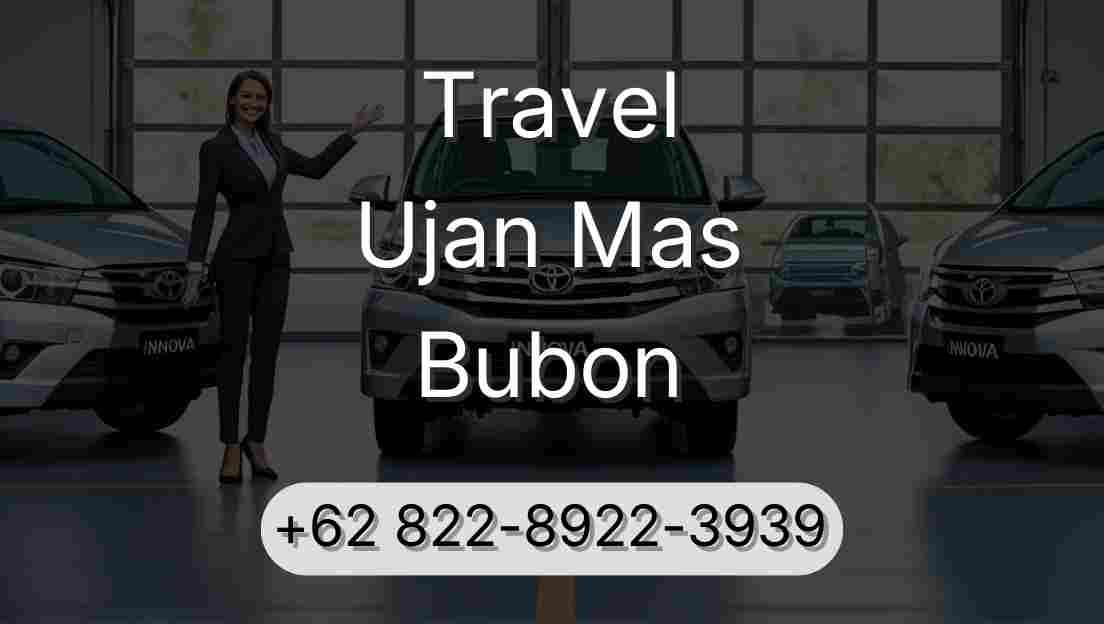 Travel Ujan Mas Bubon