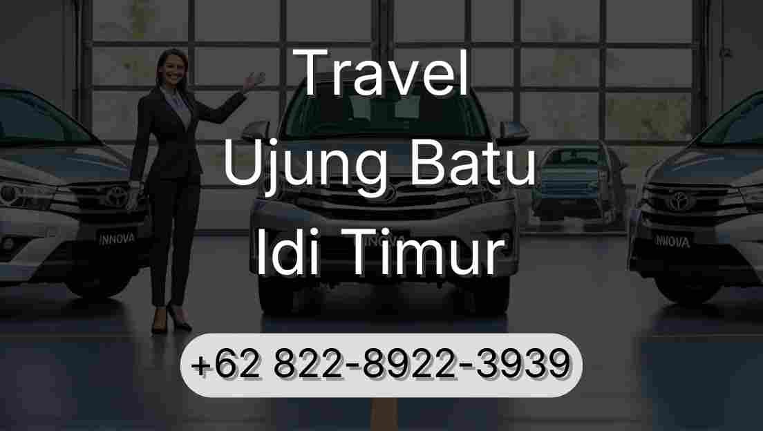Travel Ujung Batu Idi Timur
