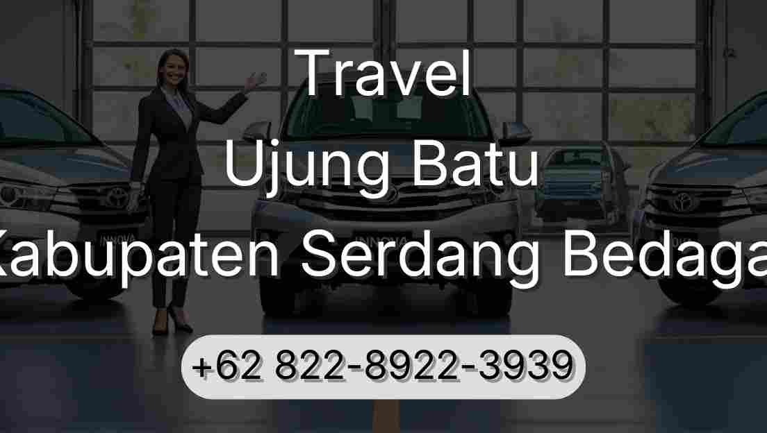 Travel Ujung Batu Kabupaten Serdang Bedagai
