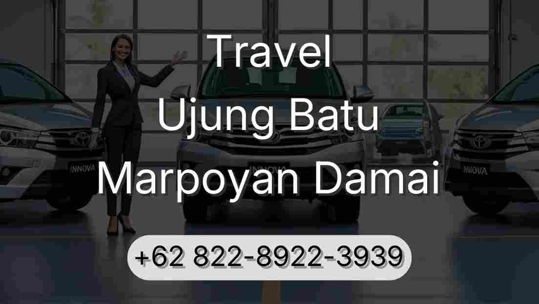 Travel Ujung Batu Marpoyan Damai