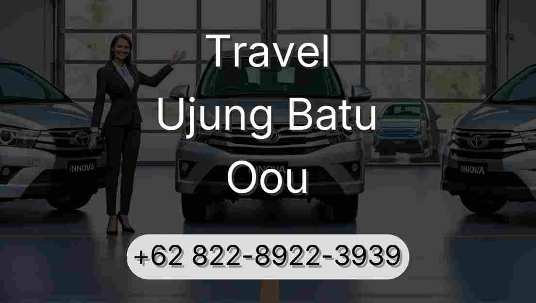 Travel Ujung Batu Oou