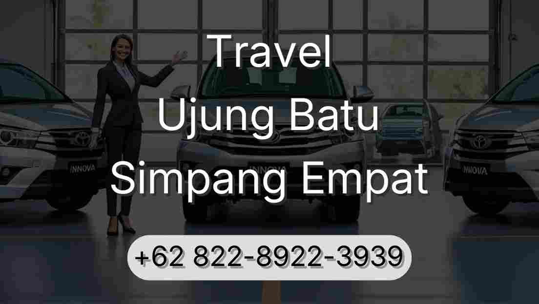 Travel Ujung Batu Simpang Empat