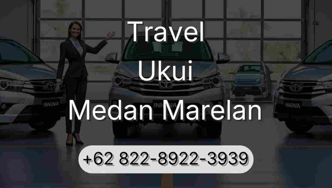 Travel Ukui Medan Marelan