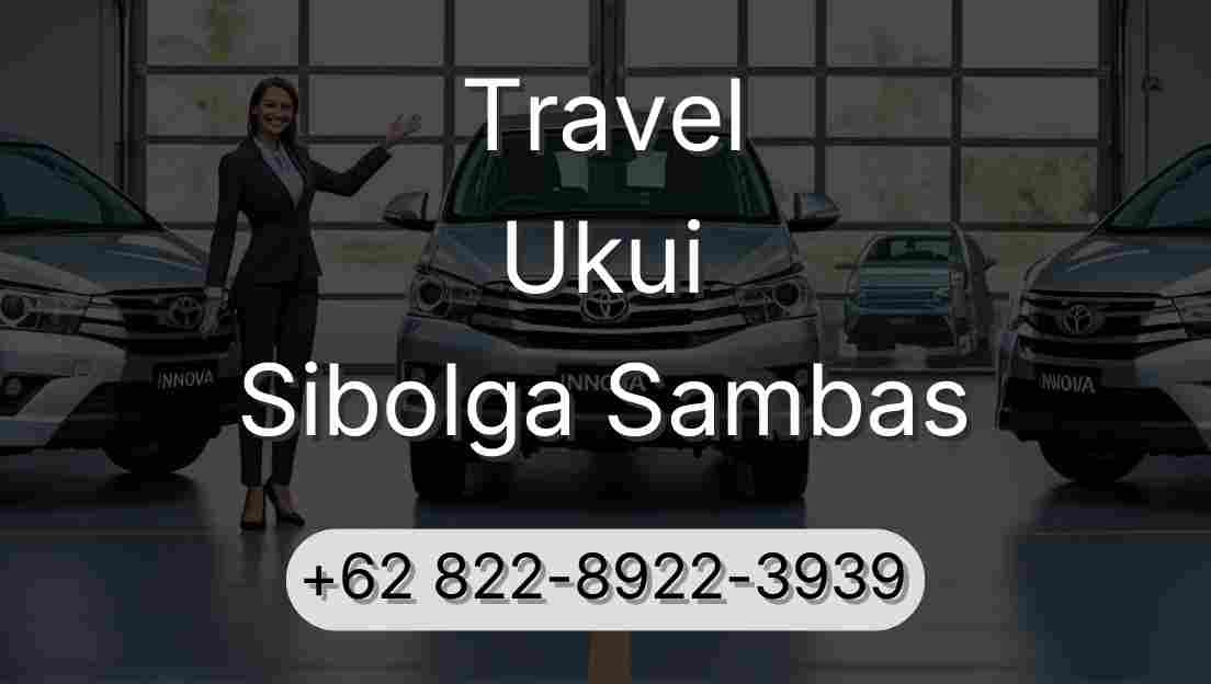Travel Ukui Sibolga Sambas