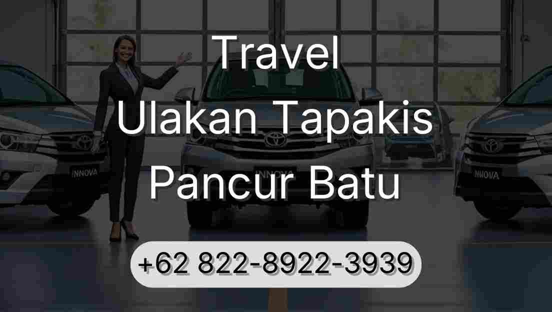 Travel Ulakan Tapakis Pancur Batu