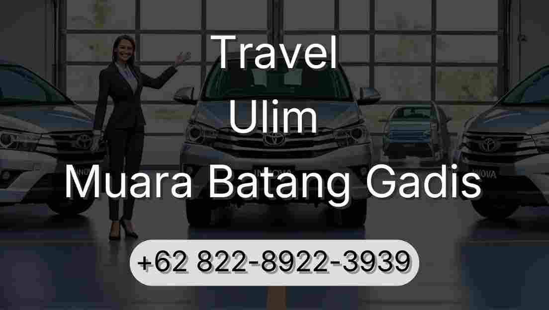 Travel Ulim Muara Batang Gadis