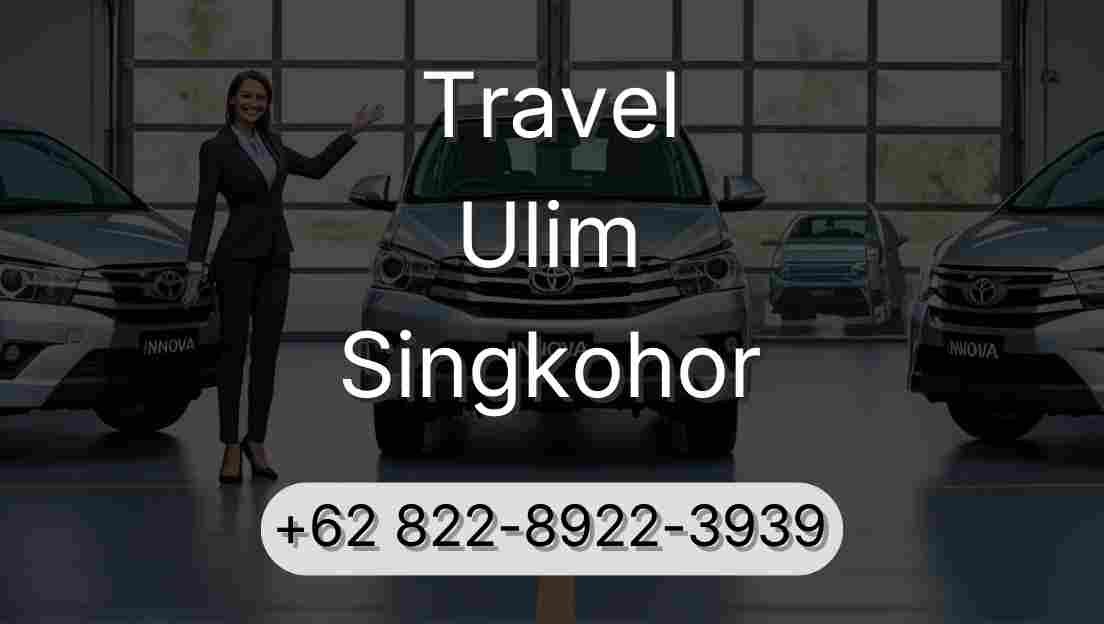 Travel Ulim Singkohor