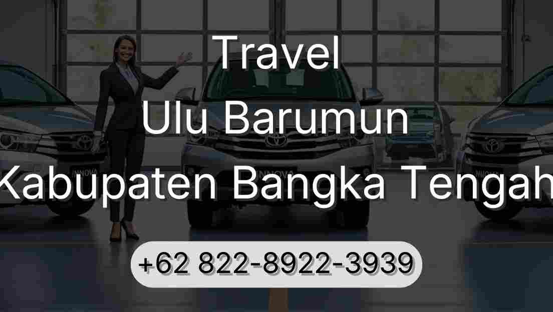 Travel Ulu Barumun Kabupaten Bangka Tengah