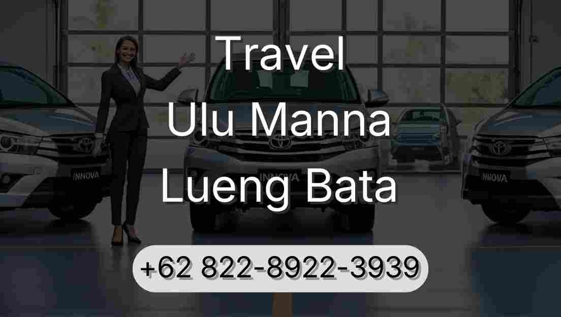 Travel Ulu Manna Lueng Bata